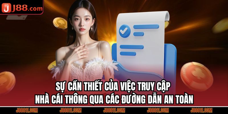 Sự cần thiết của việc truy cập nhà cái thông qua các đường dẫn an toàn
